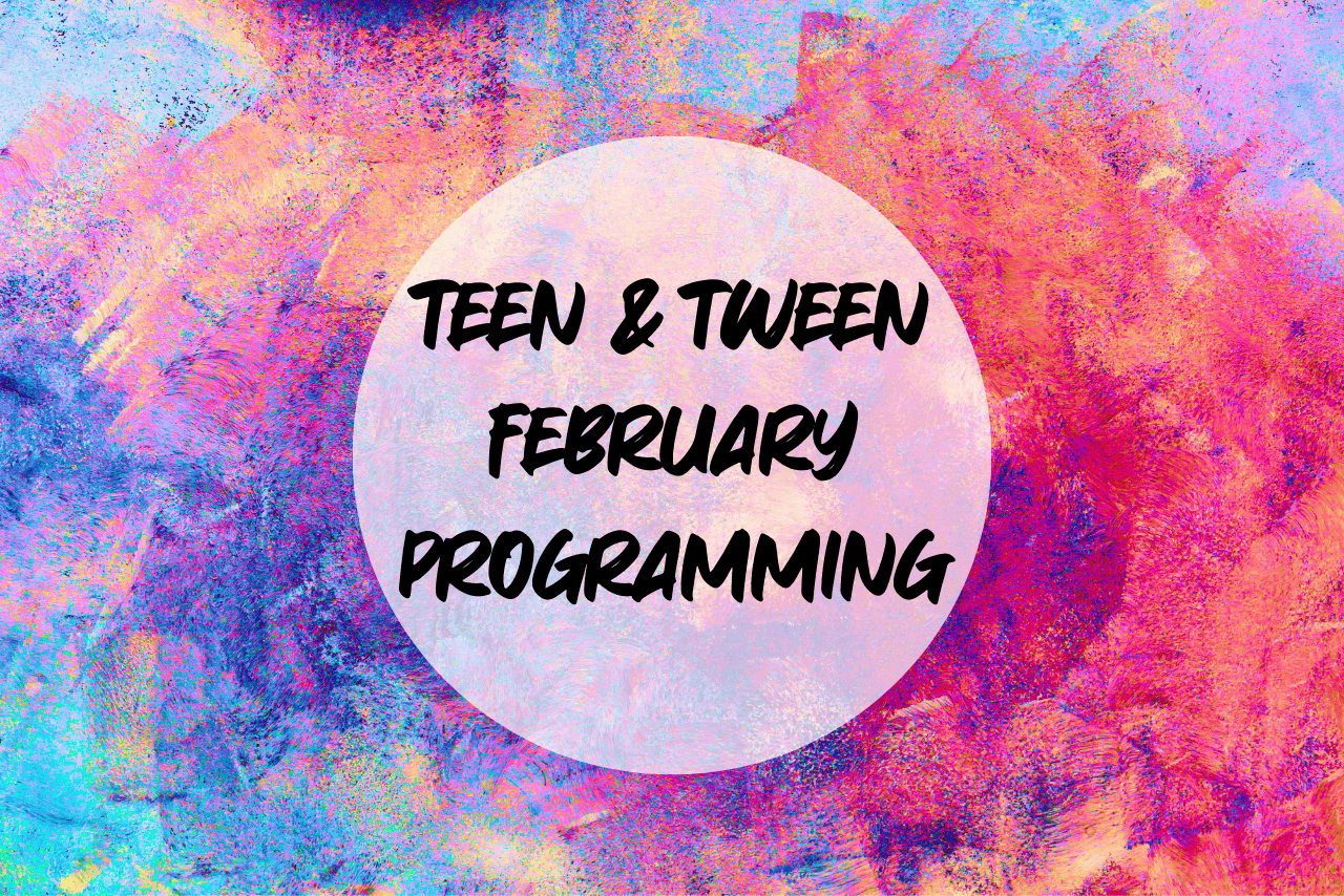 teen and tween february programming