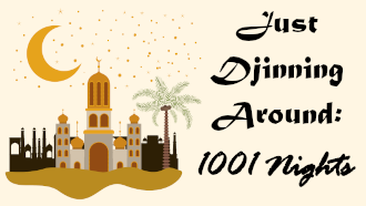 Arab skyline and title Just Djinning Around: 1001 Nights